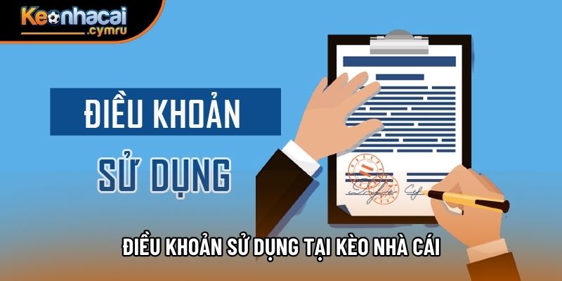 Điều khoản sử dụng tại Kèo Nhà Cái