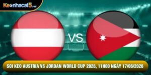 Soi kèo Austria vs Jordan world cup 2026, 11h00 Ngày 17/06