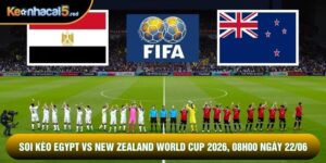 Soi kèo Egypt vs New Zealand world cup 2026, 08h00 Ngày 22/06
