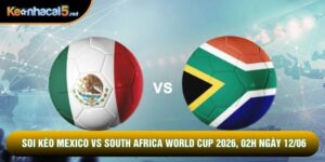 Soi Kèo Mexico Vs South Africa World Cup 2026, 02h Ngày 12/06