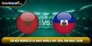 Soi Kèo Morocco Vs Haiti World Cup 2026, 05h Ngày 25/06