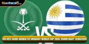 Soi Kèo Saudi Arabia Vs Uruguay World Cup 2026, 05h00 Ngày 16/06
