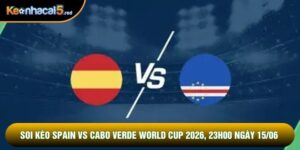 Soi kèo Spain vs Cabo Verde world cup 2026, 23h00 Ngày 15/06